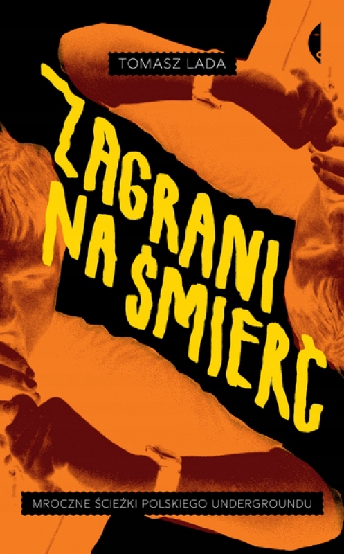 

Zagrani Na Śmierć Mroczne Ścieżki Polskiego