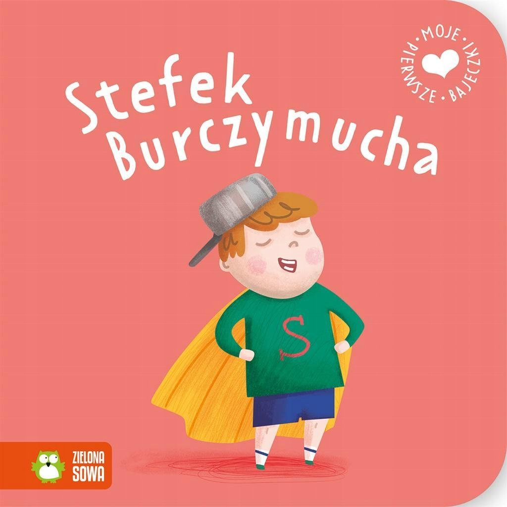 Moje Pierwsze Bajeczki. Stefek Burczymucha