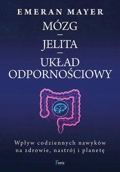 

Mózg Jelita Układ Odpornościowy, Emeran Mayer