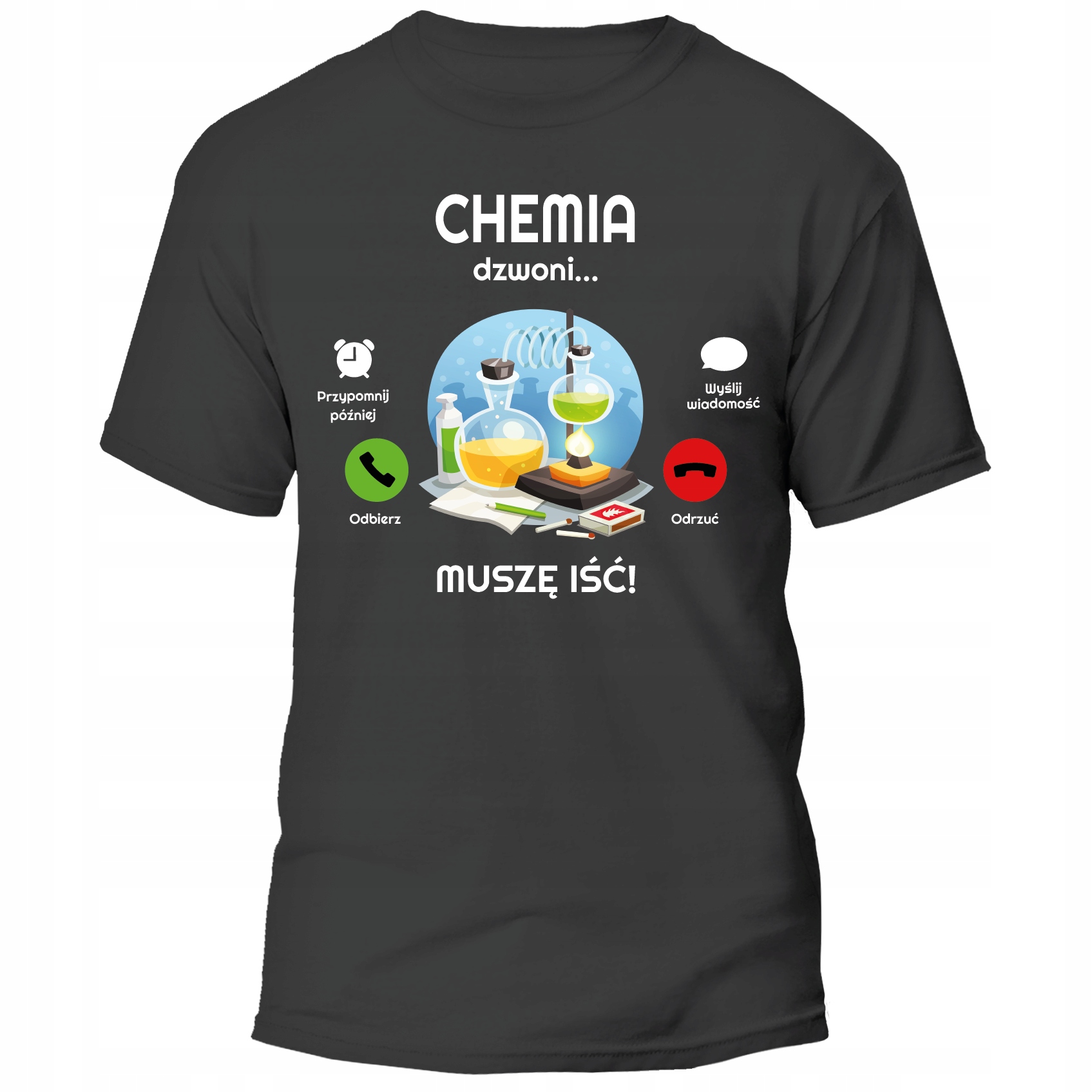 

Koszulka Chemia Dzwoni Muszę Iść
