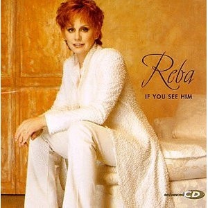 Reba – If You See Him Nowa