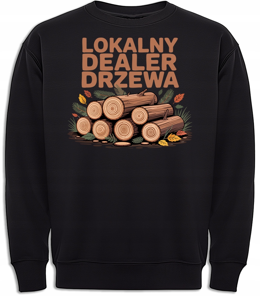 Bluza Lokalny Dealer Drzewa Zabawny Drwal Pilarz Leśnik