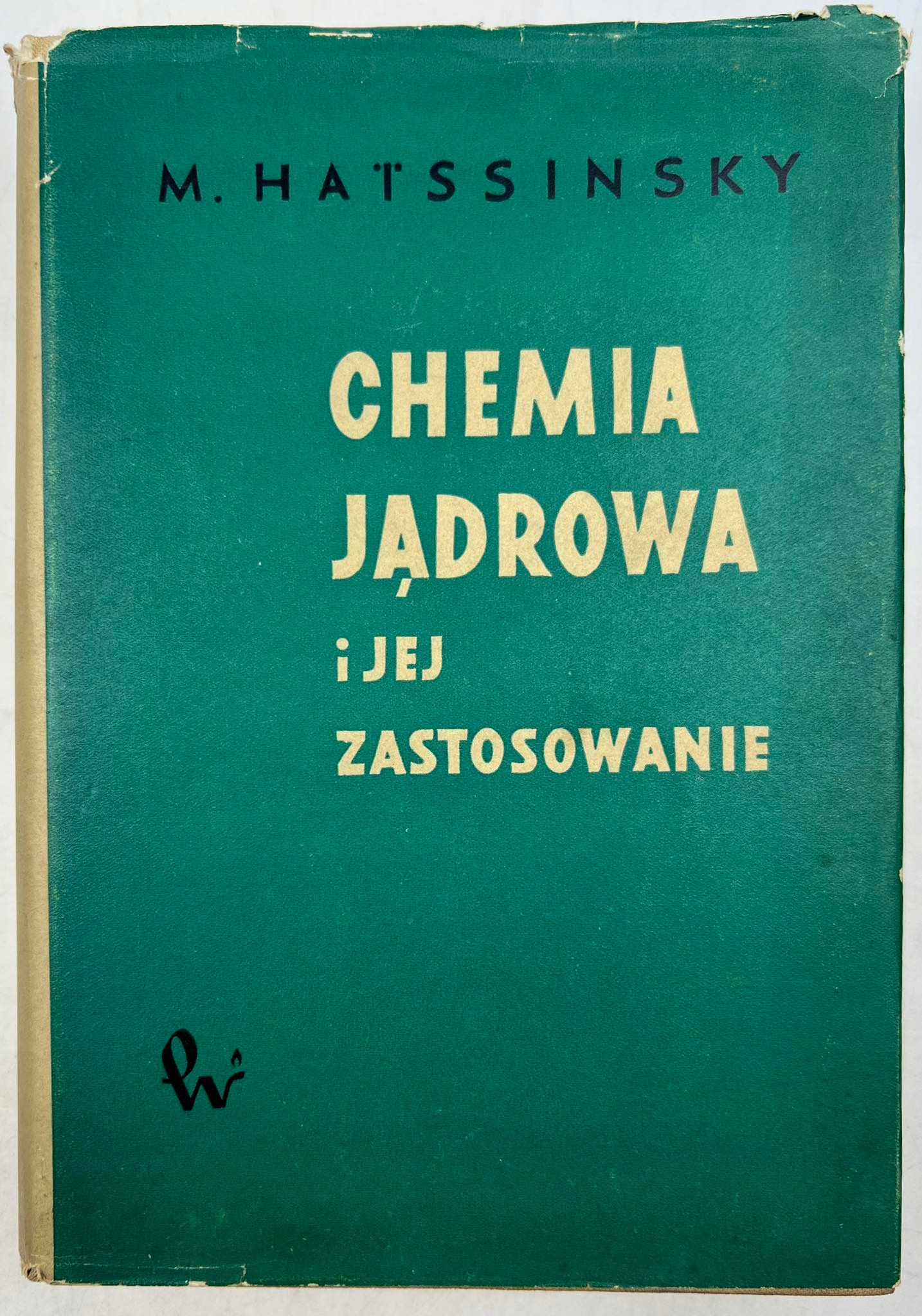 Chemia jądrowa i jej zastosowanie M.Haissinsky