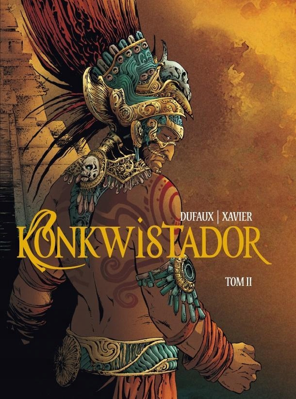 KONKWISTADOR T.2, JEAN DUFAUX, PHILIPPE XAVIER