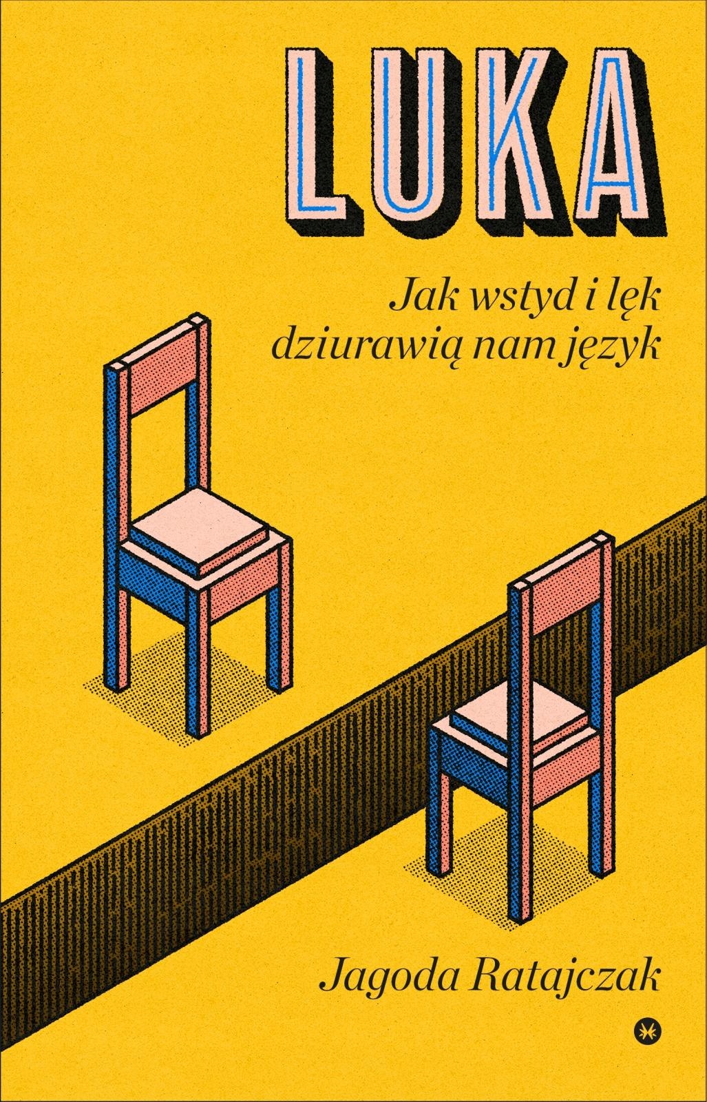 Luka. Jak Wstyd I Lęk Dziurawią Nam Język