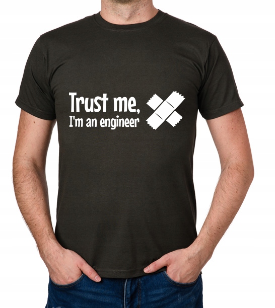 

koszulka Trust Me I'M An Engineer prezent