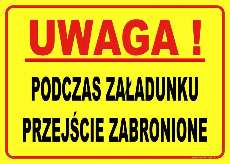 TABLICZKA PODCZAS ZAŁADUNKU PRZEJŚCIE ZABRONIONE