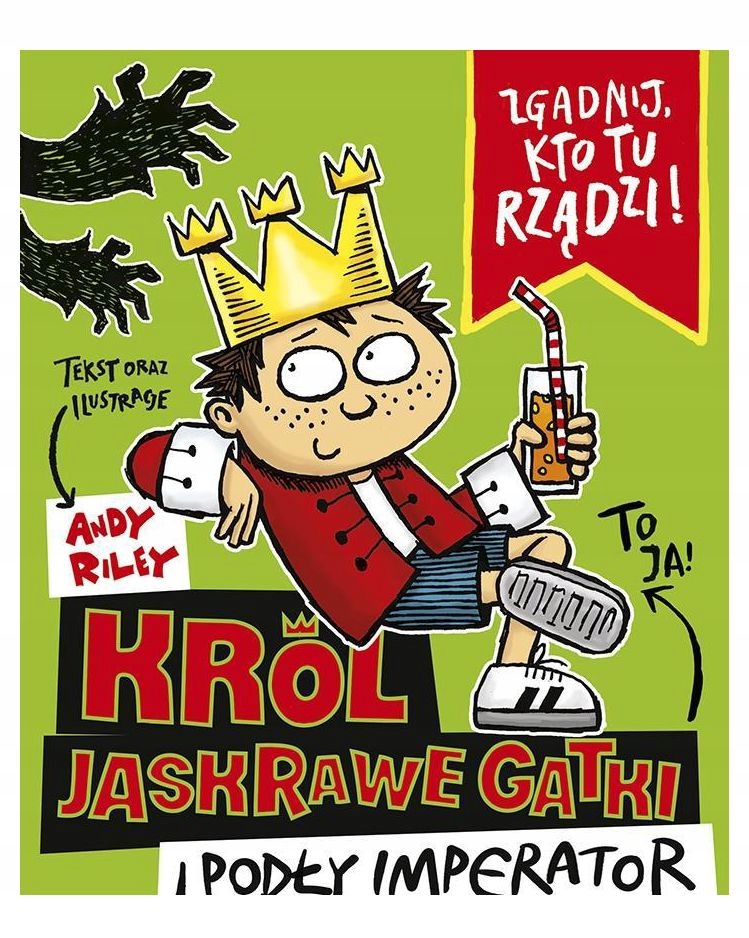 Król Jaskrawe Gatki i Podły Imperator Andy Riley