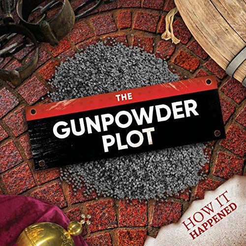 THE GUNPOWDER PLOT (HOW IT HAPPENED) - Robin Twidd
