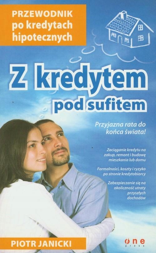 Z kredytem pod sufitem piotr janicki