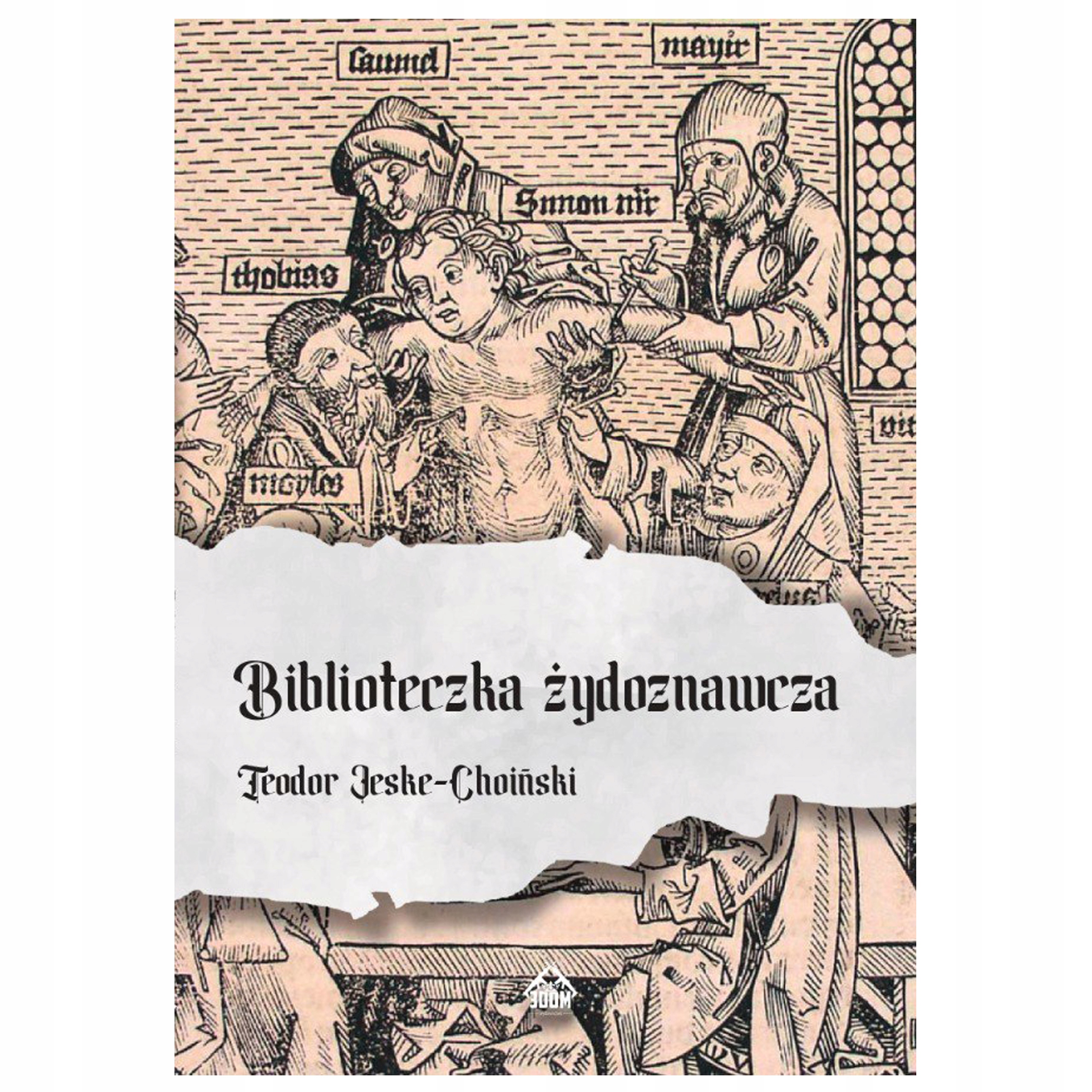 BIBLIOTECZKA ŻYDOZNAWCZA Jeske-Choiński RZĄD ŻYDOWSKI CO ŻYDZI ROBILI W PL