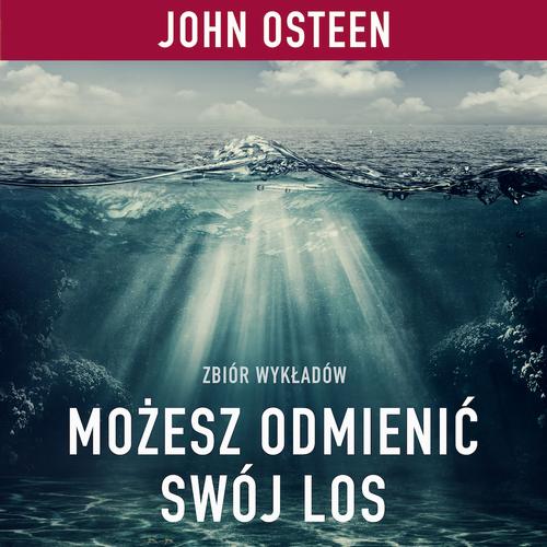MOŻESZ ODMIENIĆ SWÓJ LOS JOHN OSTEEN AUDIOBOOK