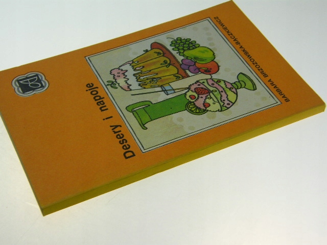 BARBARA BRZOZOWSKA-BĄCZKIEWICZ DESERY I NAPOJE ISBN 8370010644