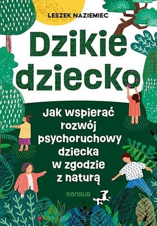 Dzikie Dziecko Leszek Naziemiec