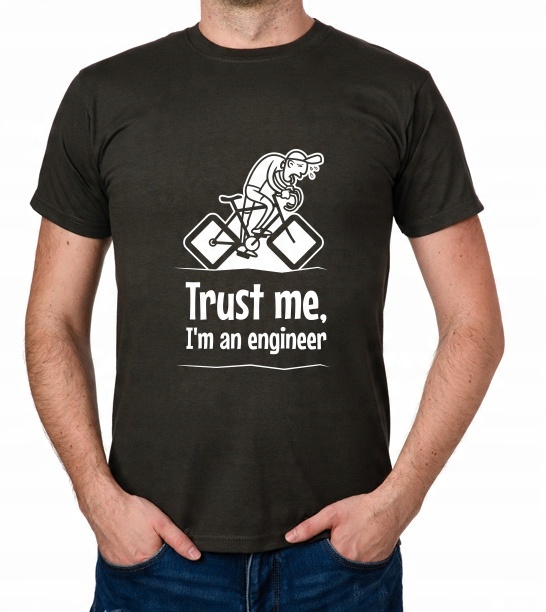 

koszulka Trust Me I'M An Engineer prezent