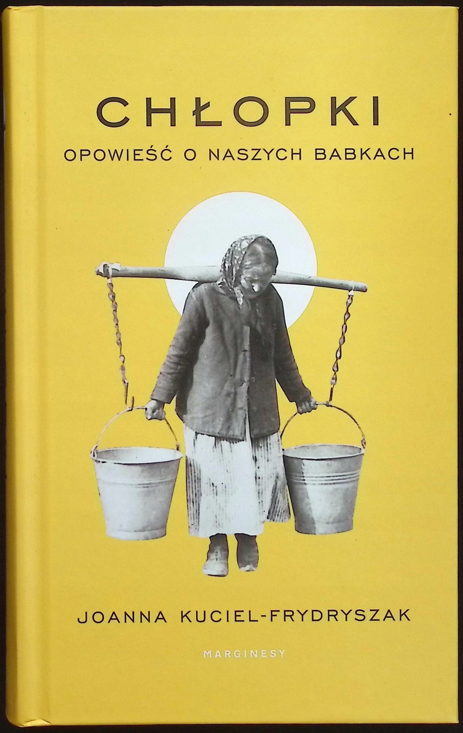 Chłopki opowieść o naszych babkach J. Frydryszak