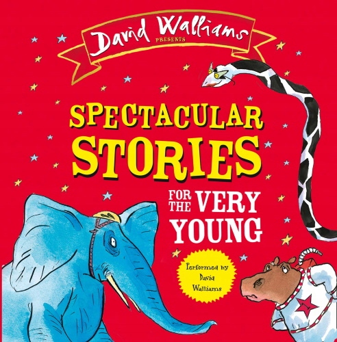 Spectacular Stories for the Very Young by David Walliams