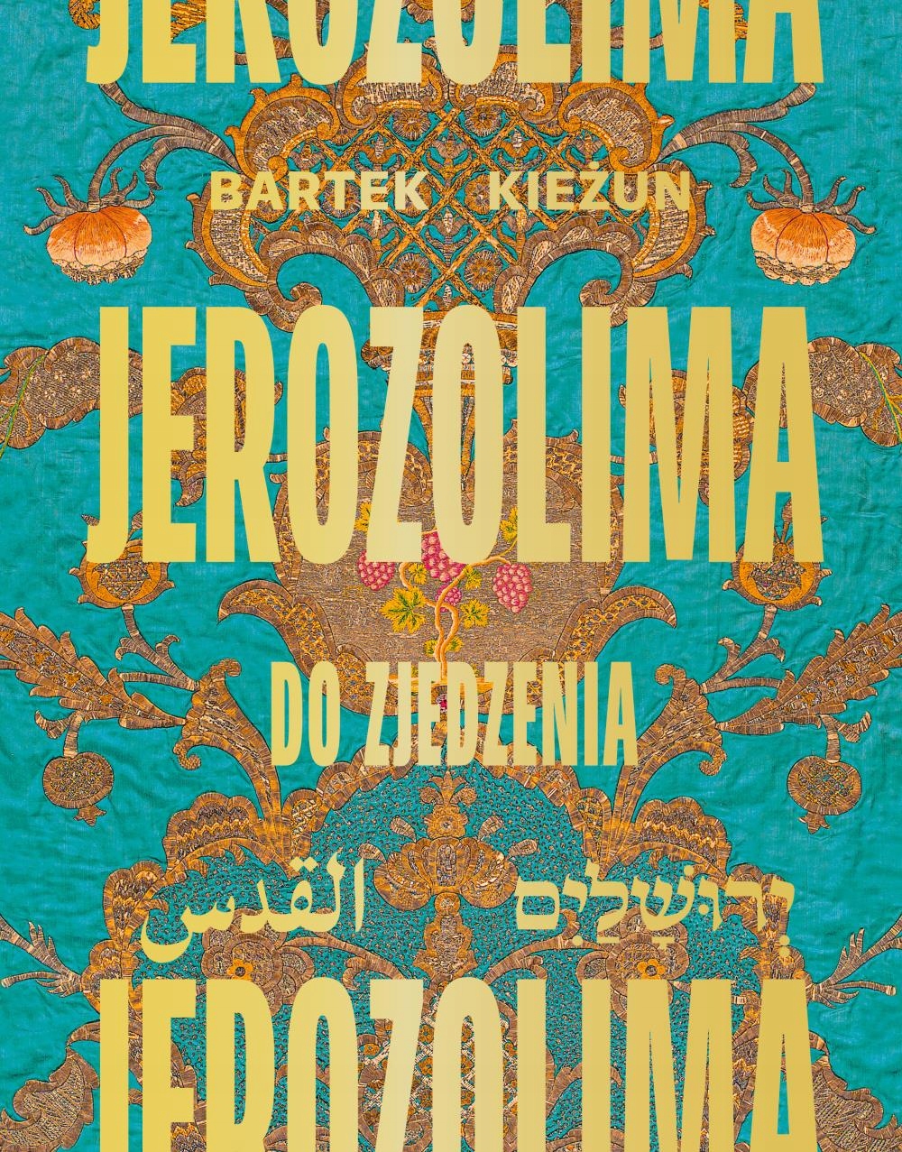 JEROZOLIMA DO ZJEDZENIA BARTEK KIEŻUN