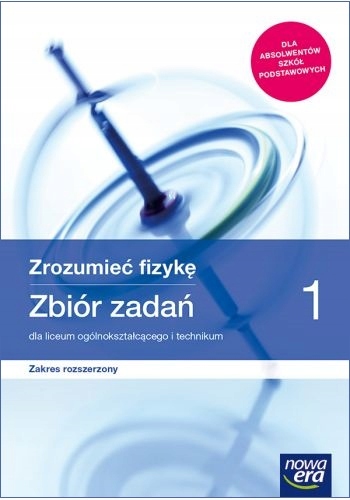 Zrozumieć Fizykę 1 Zbiór Zadań Zakres Rozszerzony nowa era