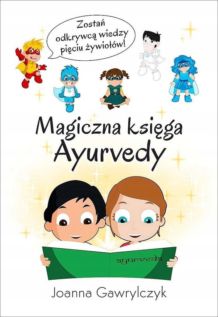 

Magiczna Księga Ayurvedy, Joanna Gawrylczyk
