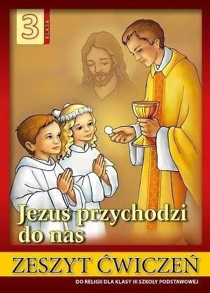 Religia. Jezus przychodzi do nas. Ćwiczenia kl. 3