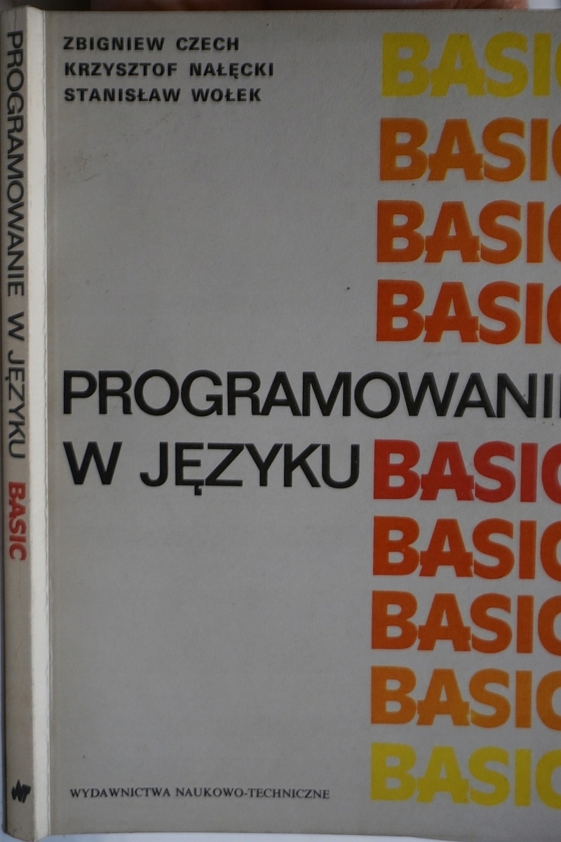 Programowanie w języku BASIC ZBIGNIEW CZECH, KRZYSZTOF NAŁĘCKI, WOŁEK,