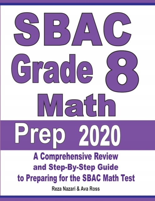 SBAC Grade 8 Math Prep 2020: A Comprehensive Review and Step-By-Step ...