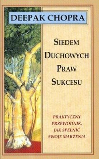 

Siedem Duchowych Praw Sukcesu, Chopra Deepak