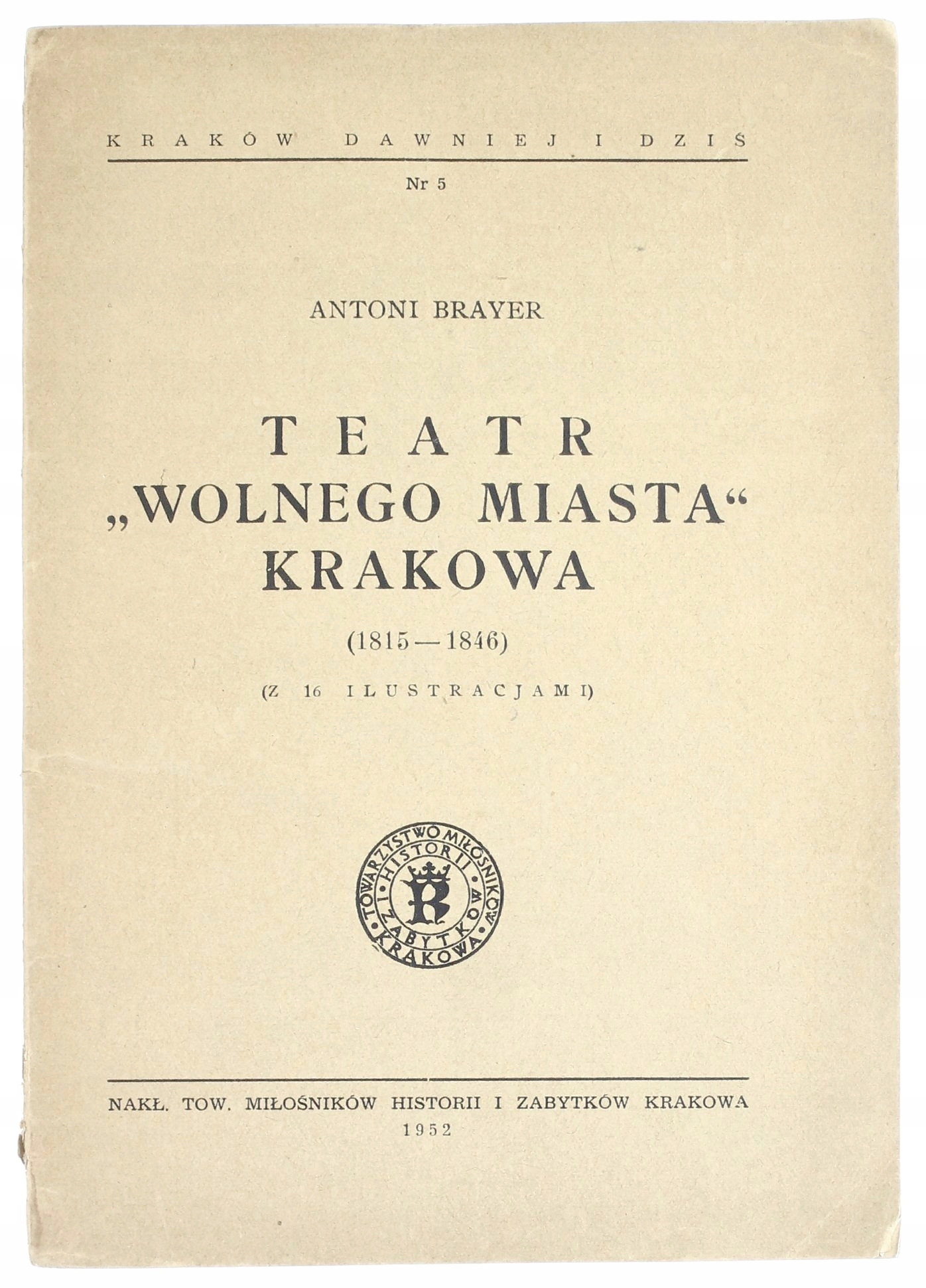 TEATR &quot;WOLNEGO MIASTA&quot; KRAKOWA - ANTONI BRAYER