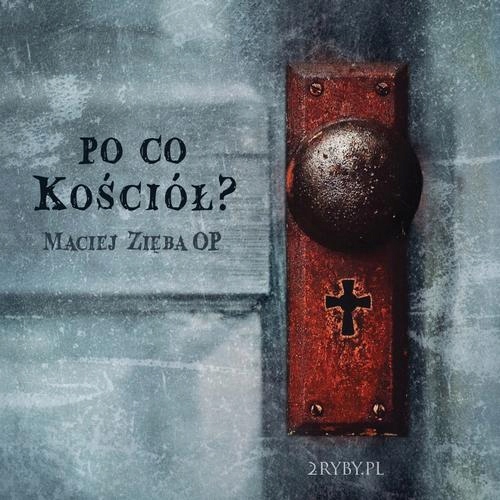 PO CO KOŚCIÓŁ? MACIEJ ZIĘBA AUDIOBOOK