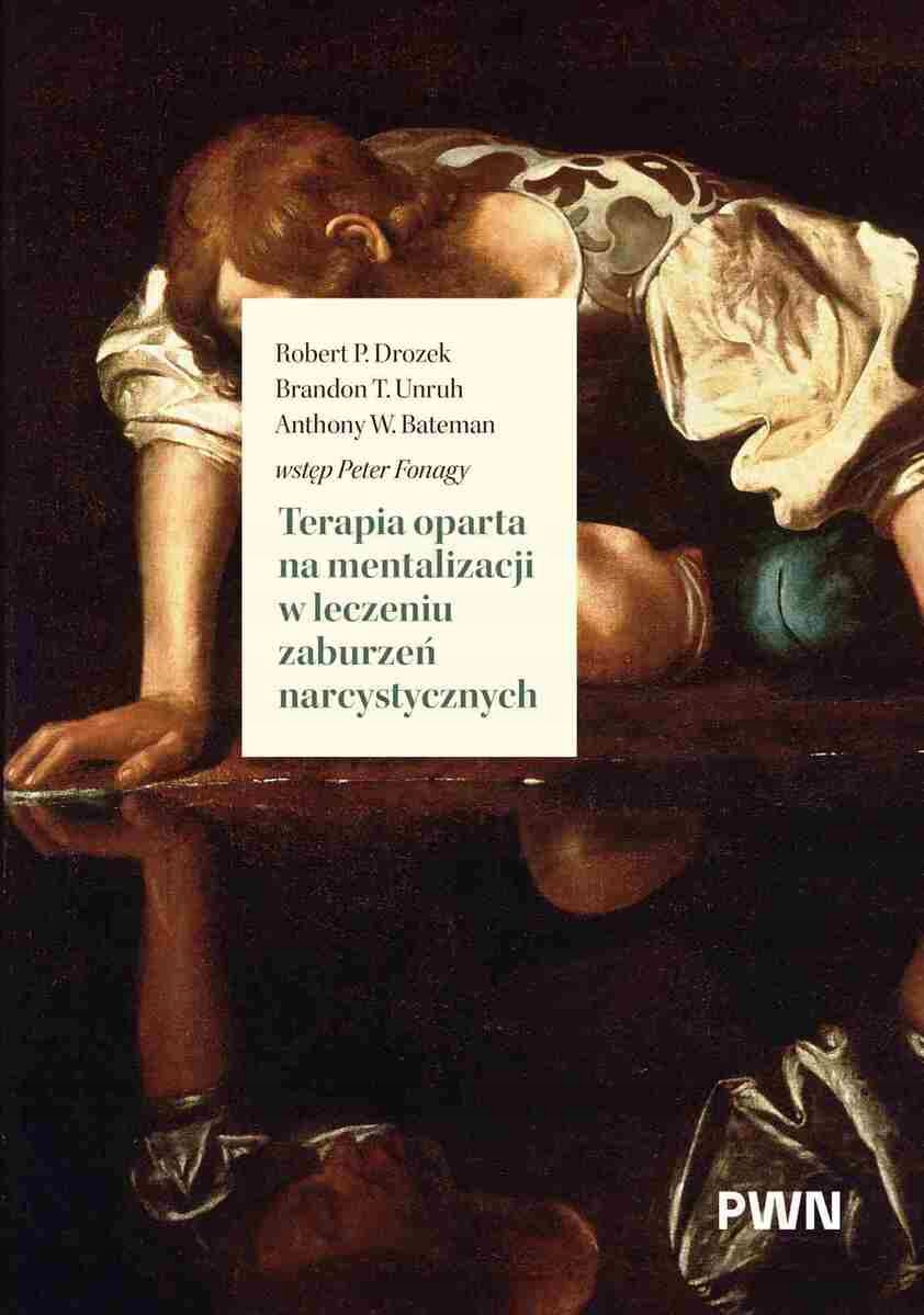 Terapia oparta na mentalizacji w leczeniu zaburzeń narcystycznych Wn Pwn