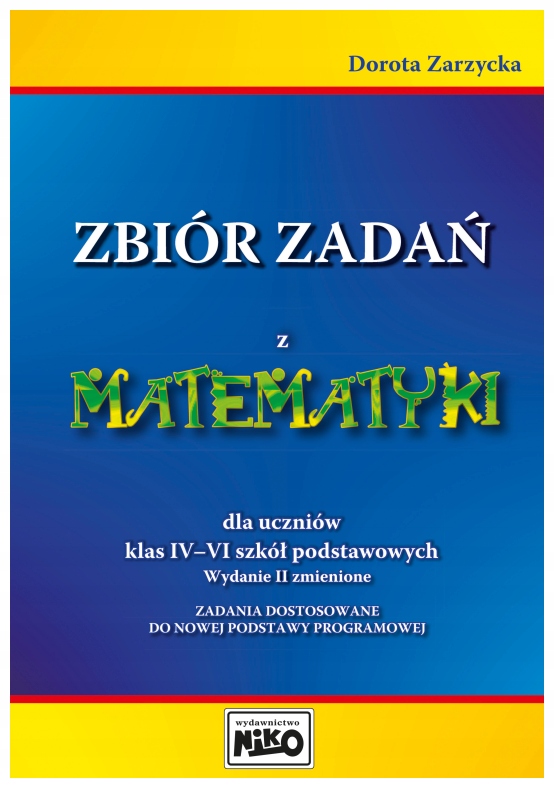 Zbiór zadań z matematyki dla uczniów klas 4-6 Niko