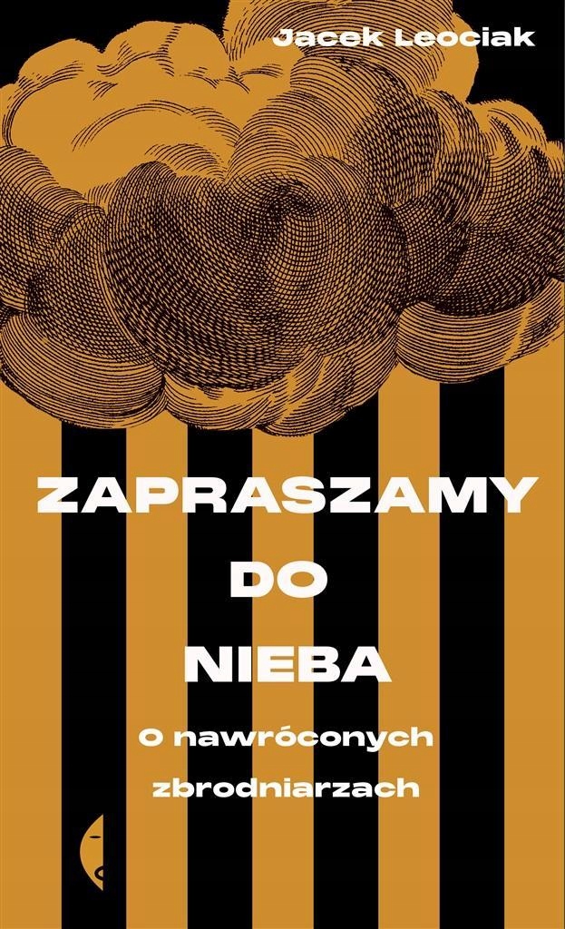 

Zapraszamy Do Nieba. O Nawróconych Zbrodniarzach