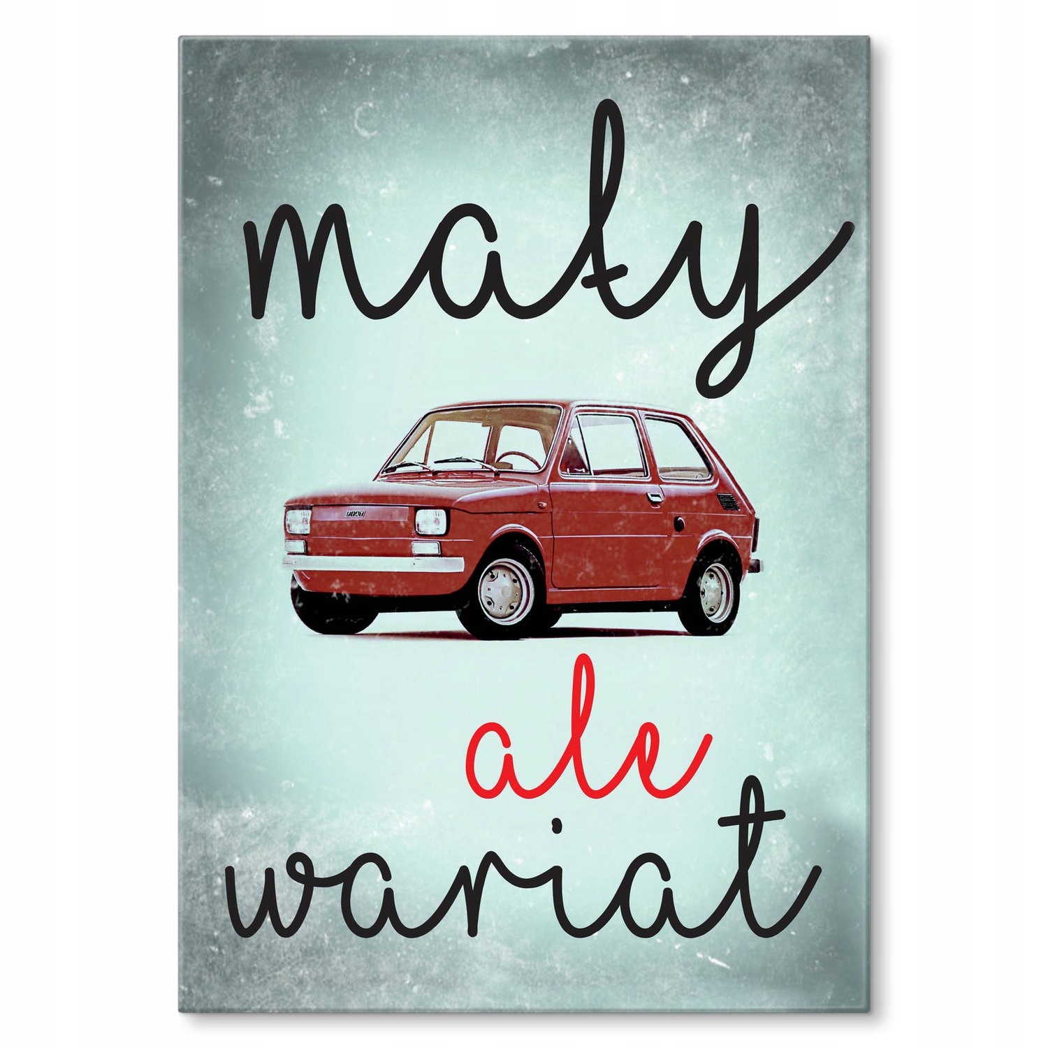

Plakat metalowy Mały wariat Fiat 126P S