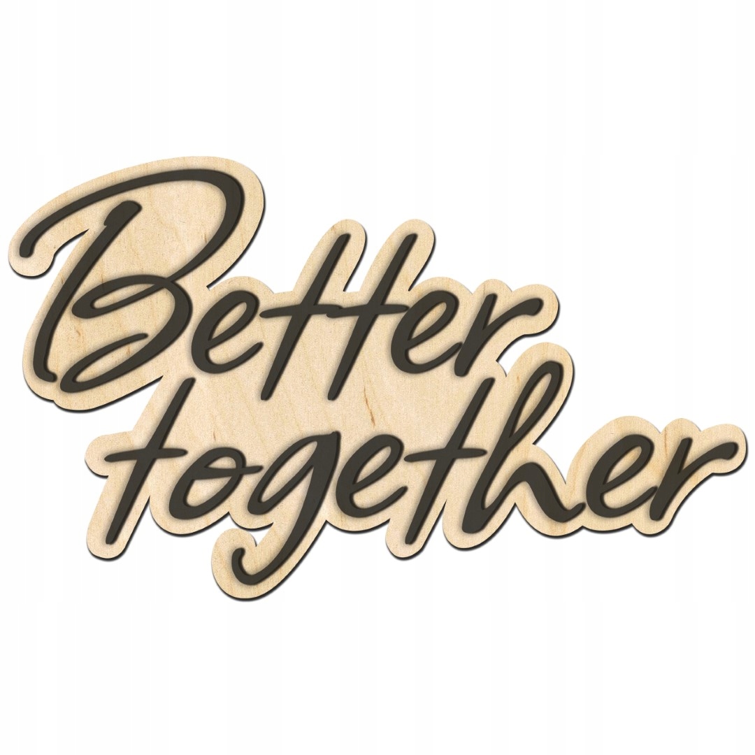 Nápis Better Together na 3D stěnu svatební svatební dekorace na stůl