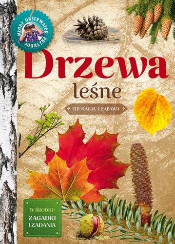 

Młody obserwator przyrody. Drzewa leśne w.2022