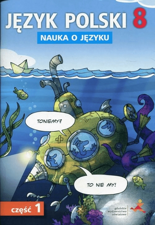 

Język polski Sp Nauka o języku 8 częsć 1 ćw. Gwo