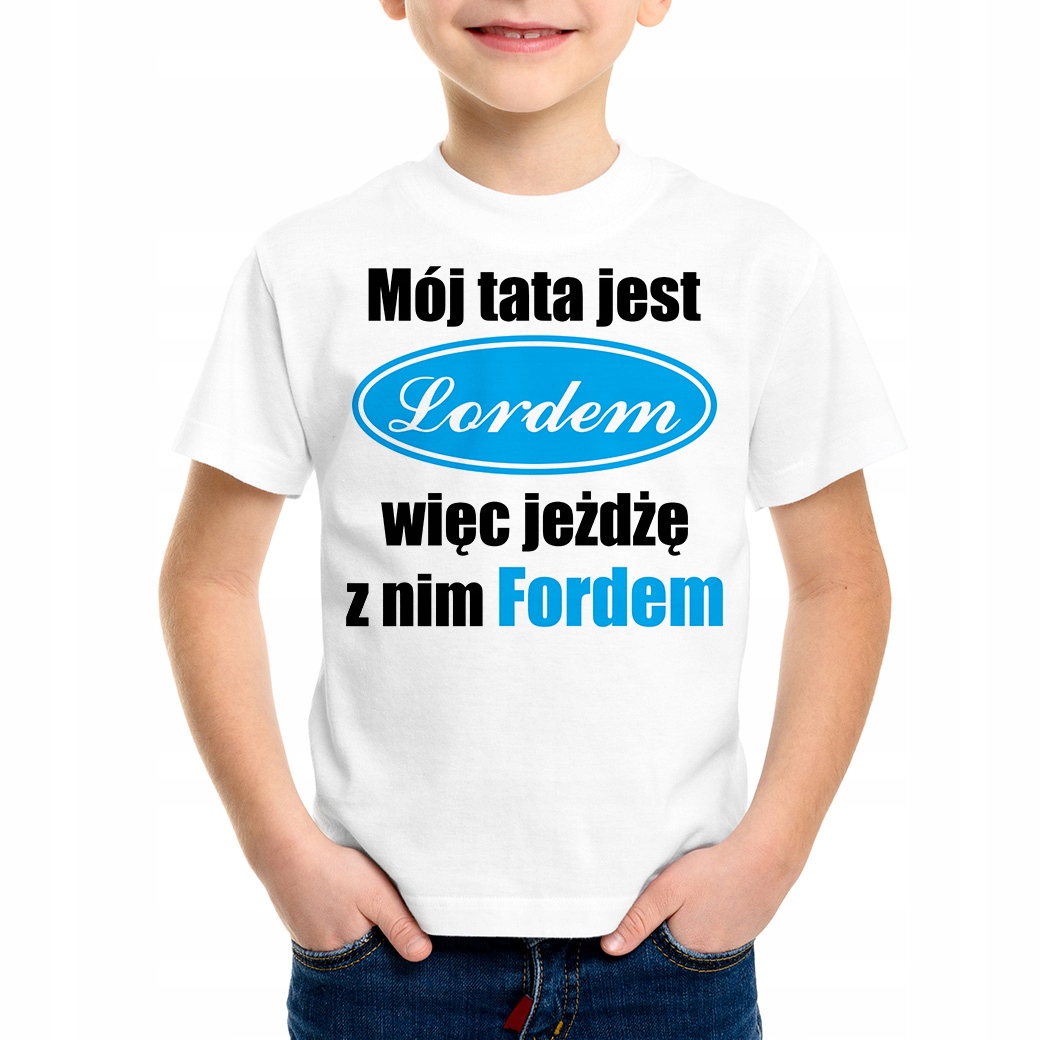 

Mój tata jest Lordem koszulka Ford 12-14