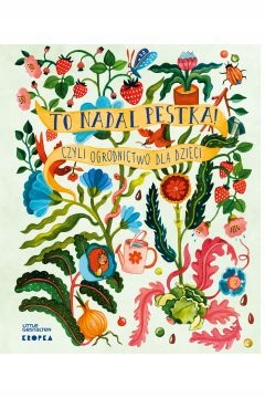 

To Nadal Pestka Czyli Ogrodnictwo Dla Dzieci