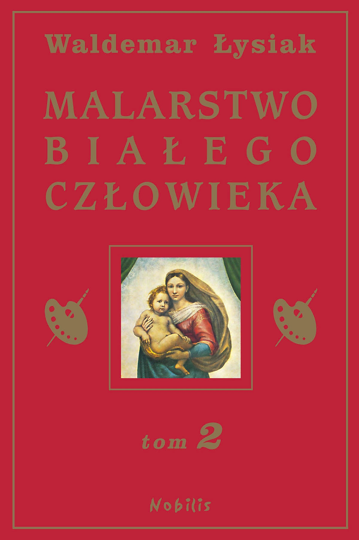 Malarstwo białego człowieka Tom 2 Waldemar Łysia