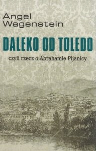 Daleko od Toledo czyli rzecz o Abrahamie