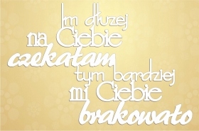 Tekturka Napis Im dłużej czekałam... Sentencja