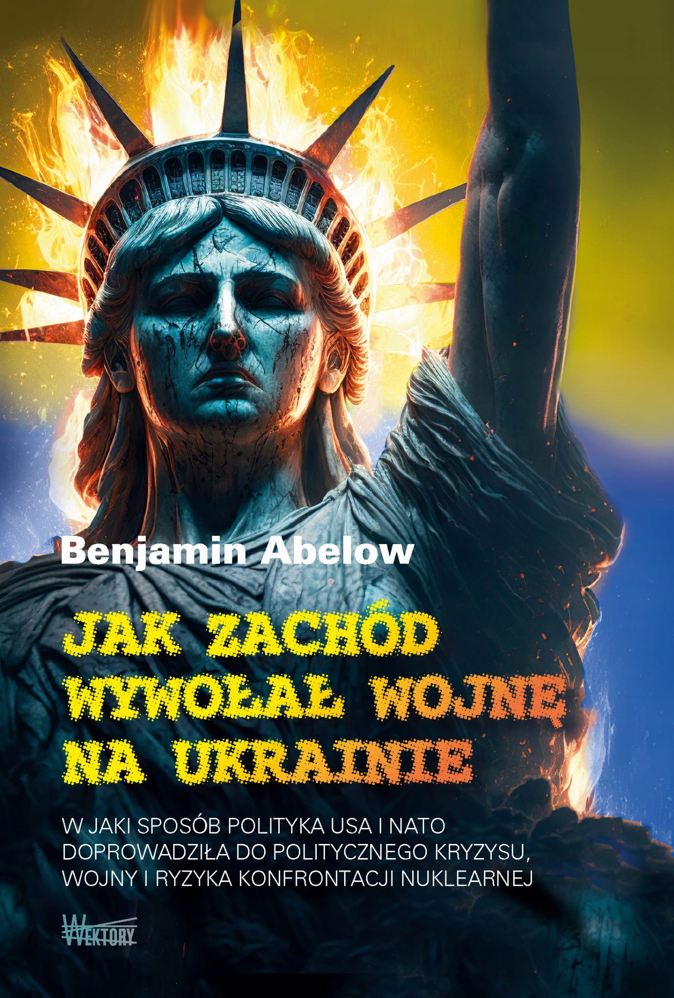 

Jak Zachód Wywołał Wojnę Na Ukrainie Abelow