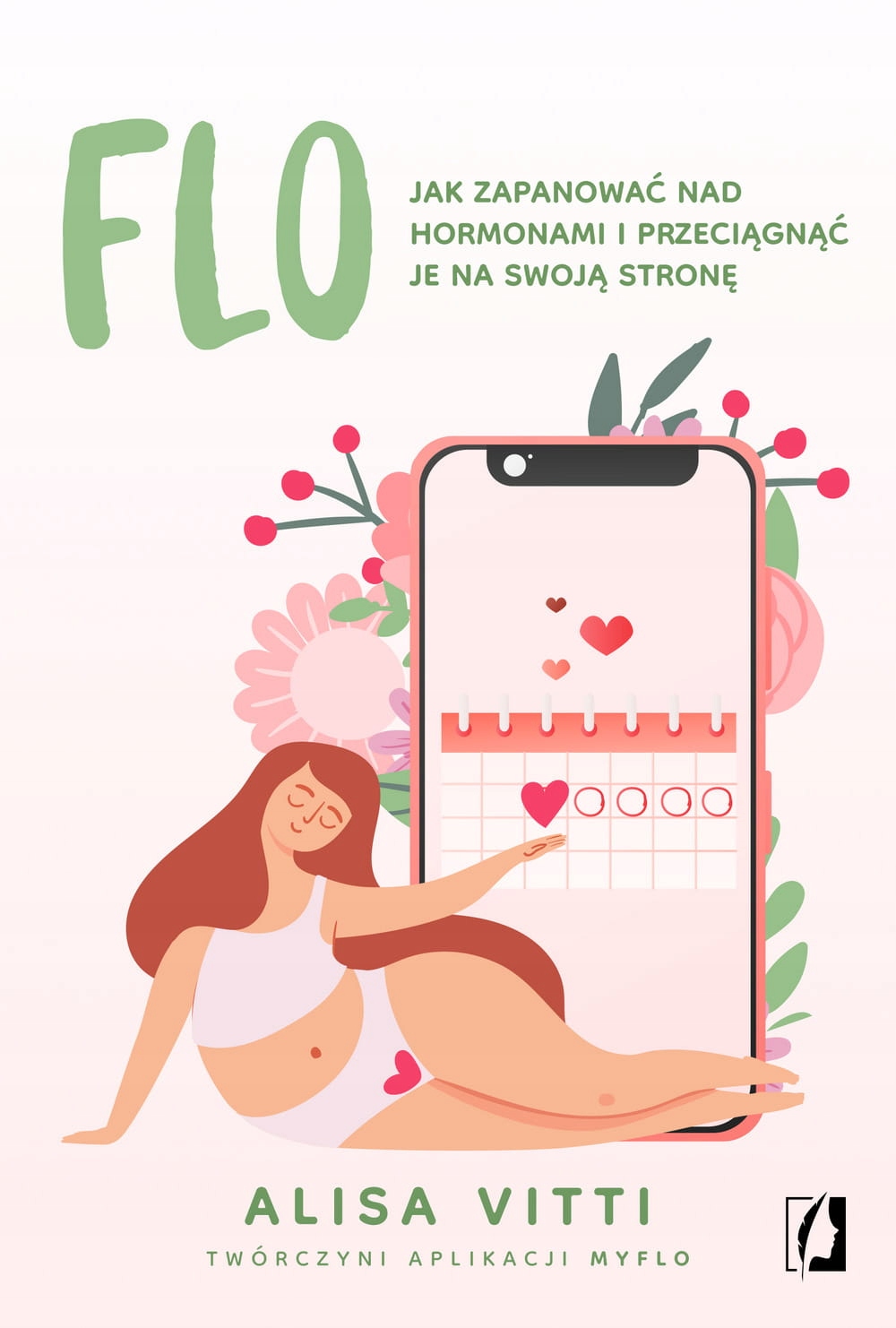 

Flo Jak zapanować nad hormonam... Alisa Vitti