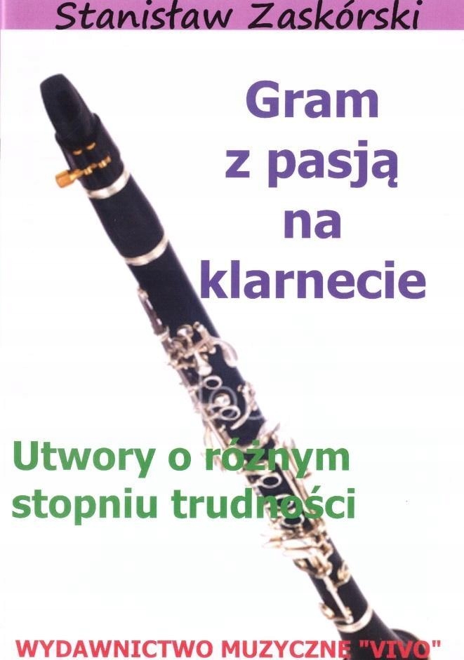 GRAM Z PASJĄ NA KLARNECIE, STANISŁAW ZASKÓRSKI