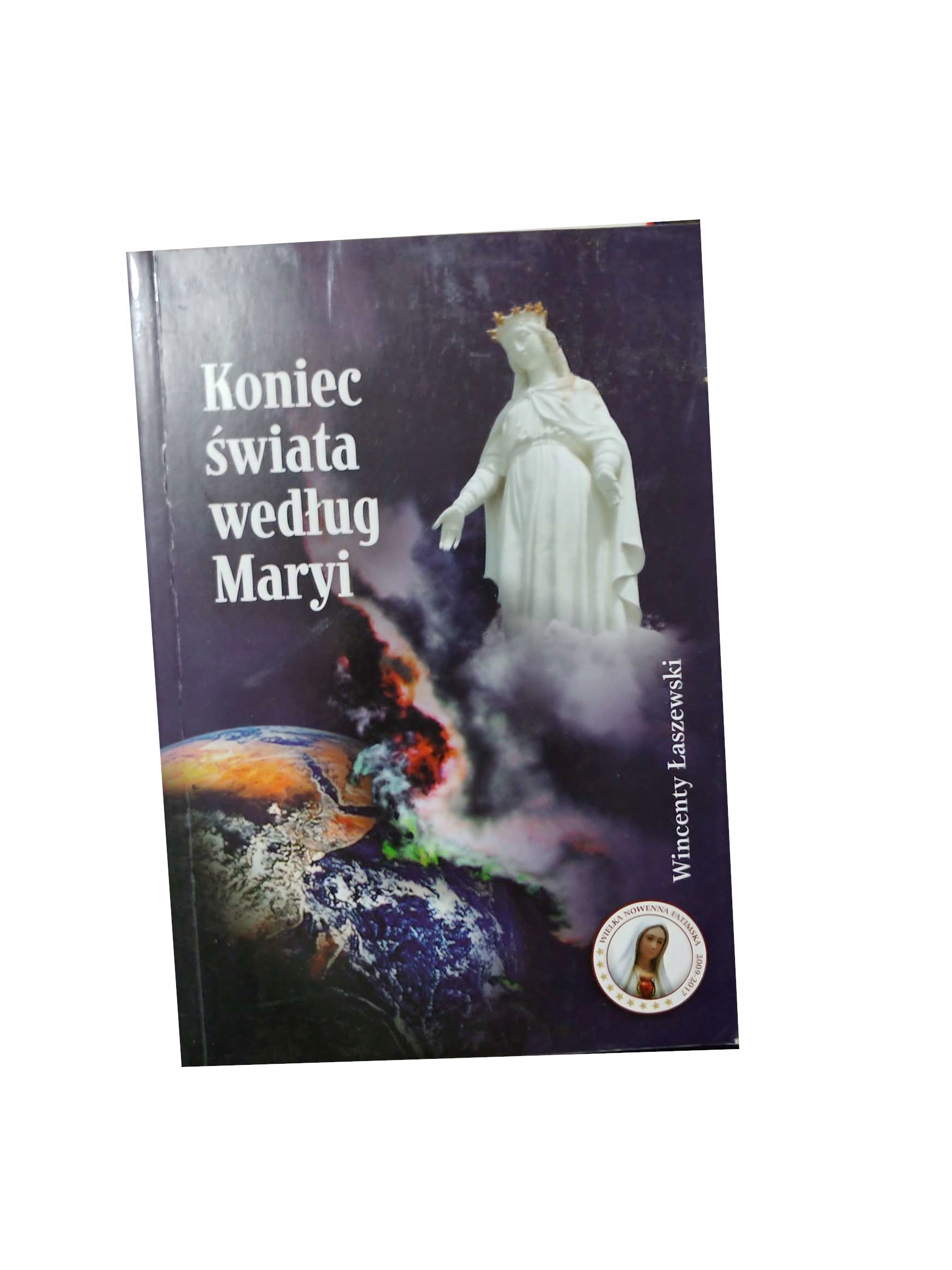Koniec świata według Maryi Wincenty Łaszewski