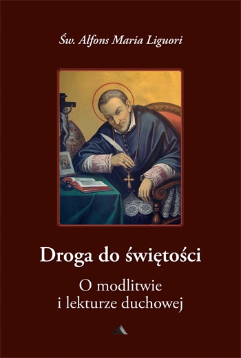 

Droga do świętości, cz. III. O modlitwie