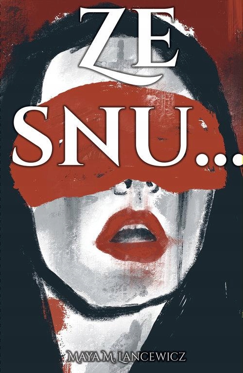 Ze Snu..., Lancewicz Maya M.
