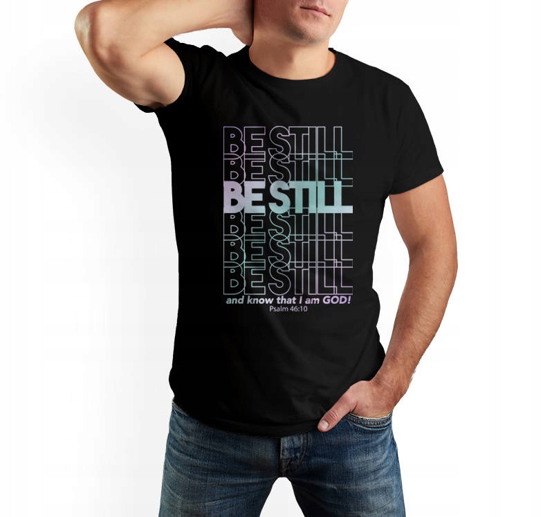 

Koszulka męska Be Still and know that I am God M