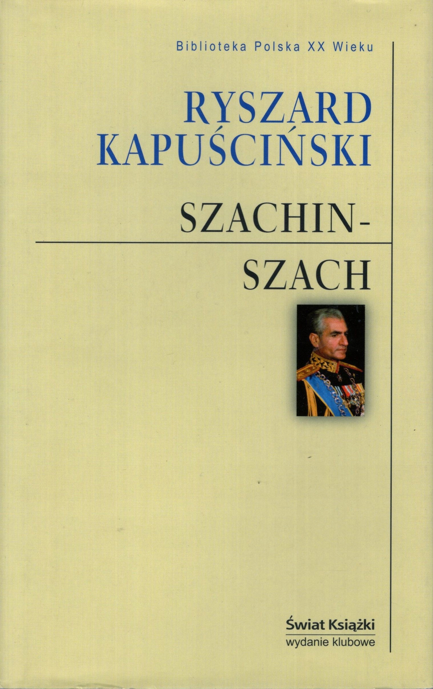 リシャルト・カプシチンスキRyszard Kapuścińsk Szachinszach Ryszard Kapuściński - Niska cena na Allegro